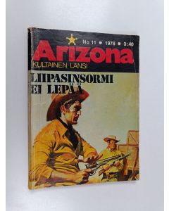 Kirjailijan G. F. Unger käytetty teos Arizona kultainen länsi 11/1976 : Liipasinsormi ei lepää