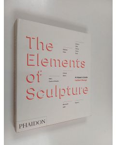 Kirjailijan Herbert George käytetty kirja The elements of sculpture : a viewer's guide