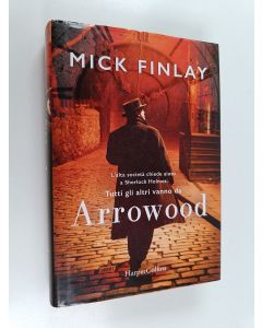 Kirjailijan Mick Finlay käytetty kirja Arrowood