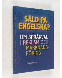 käytetty kirja Såld på engelska? : om språkval i reklam och marknadsföring
