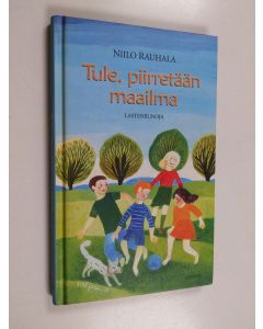 Kirjailijan Niilo Rauhala käytetty kirja Tule, piirretään maailma : lastenrunoja