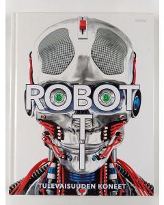 Kirjailijan Laura Buller uusi kirja Robotti : tulevaisuuden koneet