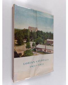 Tekijän Keijo Loimu  käytetty kirja Lohjan kauppala 1926-1955 : 30-vuotiskertomus