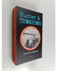 Kirjailijan Hunter S. Thompson käytetty kirja Helvetin enkelit