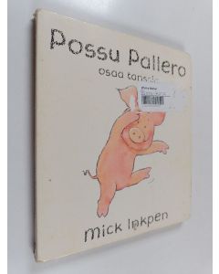 Kirjailijan Mick Inkpen käytetty kirja Possu Pallero osaa tanssia