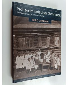 Kirjailijan Ildiko Lehtinen käytetty kirja Tscheremissischer Schmuck : ethnographische untersuchung