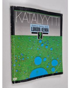 käytetty kirja Katalyytti : Lukion kemia 2