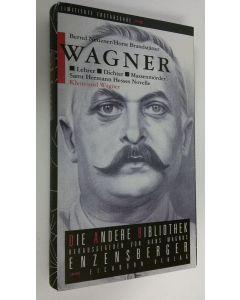 Kirjailijan Bernd Neuzner käytetty teos Wagner : Lehrer, Dichter, Massenmörder ; Samt Hermann Hesses Novelle