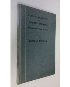 Kirjailijan Rudolf Steiner käytetty kirja Human questions and cosmic answer : Man and his relations to the planets