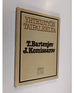Kirjailijan T Bartenjev käytetty kirja Yhteistyön taipaleelta