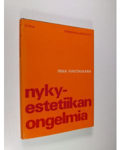 Kirjailijan Irma Rantavaara käytetty kirja Nykyestetiikan ongelmia : antologia