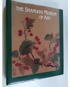 Tekijän Shen Zhiyu  käytetty kirja The Shanghai Museum of Art