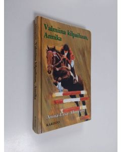 Kirjailijan Anna-Lisa Almqvist käytetty kirja Valmiina kilpailuun, Annika!