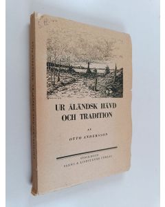 Kirjailijan Otto Andersson käytetty kirja Ur åländsk hävd och tradition