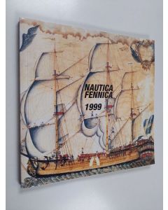käytetty kirja Nautica Fennica 1999 : suomen merimuseo, annual report 1999 = The maritime museum of Finland - The maritime museum of Finland