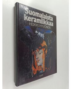 Kirjailijan Heikki Hyvönen käytetty kirja Suomalaista keramiikkaa