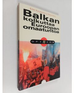Kirjailijan Erkki Karjalainen käytetty kirja Balkan kolkuttaa Euroopan omaatuntoa