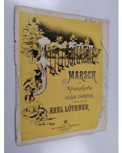 Kirjailijan Axel Löthner uusi teos Jultomtarne : marsch för pianoforte alla tomtar