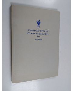 Kirjailijan Jaakko Paavonkallio käytetty kirja Yrittämisessä voimamme : Uudenmaan yrittäjät - Nylands företagare ry 50 v : 1938-1988