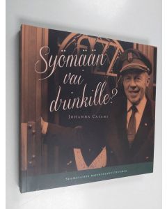 Kirjailijan Johanna Catani käytetty kirja Syömään vai drinkille : suomalaista ravintolakulttuuria