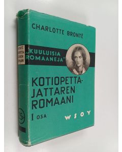 Kirjailijan Charlotte Bronte käytetty kirja Kotiopettajattaren romaani 1