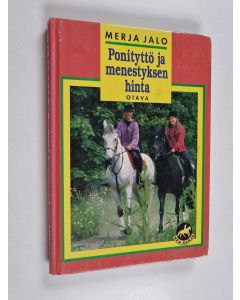 Kirjailijan Merja Jalo käytetty kirja Ponityttö ja menestyksen hinta
