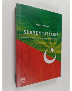 Kirjailijan Antero Leitzinger käytetty kirja Suomen tataarit : vuosina 1868-1944 muodostuneen muslimiyhteisön menestystarina