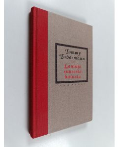 Kirjailijan Tommy Tabermann käytetty kirja Lauluja suuresta halusta : runoja