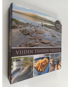 Kirjailijan Piritta Kantojärvi käytetty kirja Viiden tähden vaellus : parhaat vinkit ja ruoat eräretkelle