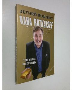 Kirjailijan Jethro Rostedt käytetty kirja Raha ratkaisee