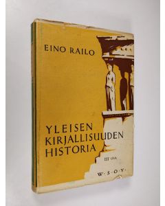 Kirjailijan Eino Railo käytetty teos Yleisen kirjallisuuden historia 3, Renessanssi ja barokki