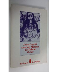 Kirjailijan Selma Lagerlöf käytetty kirja Anna, das Mädchen aus Dalarna : roman