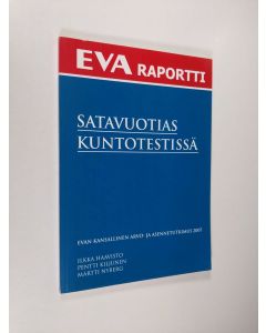 Kirjailijan Ilkka Haavisto käytetty kirja Satavuotias kuntotestissä : EVAn kansallinen arvo- ja asennetutkimus 2007