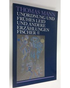 Kirjailijan Thomas Mann käytetty kirja Unordnung und fruhes Leid (UUDENVEROINEN)