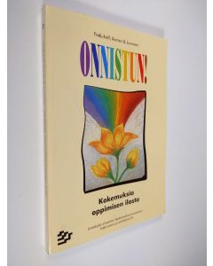 Kirjailijan Päivi Fadjukoff käytetty kirja Onnistun! : kokemuksia oppimisen ilosta