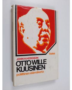 Kirjailijan John H. Hodgson käytetty kirja Otto Wille Kuusinen : poliittinen elämäkerta