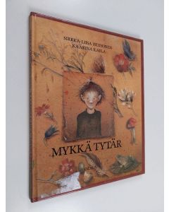 Kirjailijan Sirkka-Liisa ym. Heinonen käytetty kirja Mykkä tytär