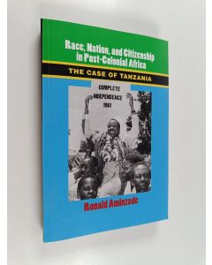Kirjailijan Ronald Aminzade käytetty kirja Race, Nation, and Citizenship in Postcolonial Africa - The Case of Tanzania