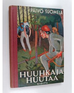 Kirjailijan Päivö Suomela käytetty kirja Huuhkaja huutaa : seikkailukertomus heimoriitojen ajoilta