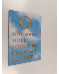 käytetty kirja One soul : holy scripture of human worship