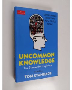 Kirjailijan Tom Standage käytetty kirja Uncommon Knowledge - Extraordinary Things That Few People Know