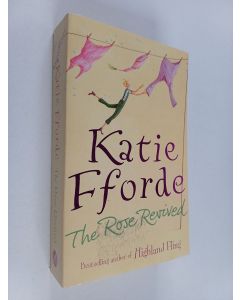 Kirjailijan Katie Fforde käytetty kirja The rose revived