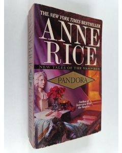 Kirjailijan Anne Rice käytetty kirja Pandora : new tales of the vampires