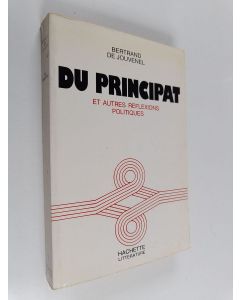 Kirjailijan Bertrand de Jouvenel käytetty kirja Du principat et autres réflexions politiques