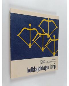 Kirjailijan Paula Koho käytetty kirja Kolkkajohtajan kirja