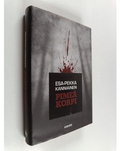 Kirjailijan Esa-Pekka Kanniainen käytetty kirja Pimeä korpi