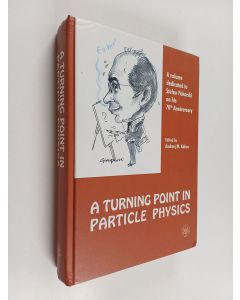 Kirjailijan Andrzej M. Kobos käytetty kirja A Turning Point in Particle Physics : A Volume Dedicated to Stefan Pokorski on His 70th Anniversary