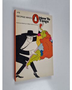 Kirjailijan George Mikes käytetty kirja How to Tango - A Solo Across South America