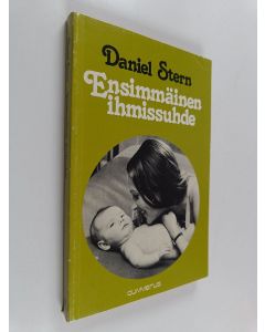 Kirjailijan Daniel N Stern käytetty kirja Ensimmäinen ihmissuhde