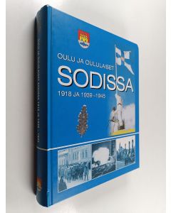 Tekijän Janne Kankainen  käytetty kirja Oulu ja oululaiset sodissa 1918 ja 1939-1945 : Oulun veteraanikirja
